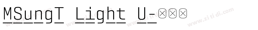 MSungT Light U字体转换 MSungT Light U字体转换